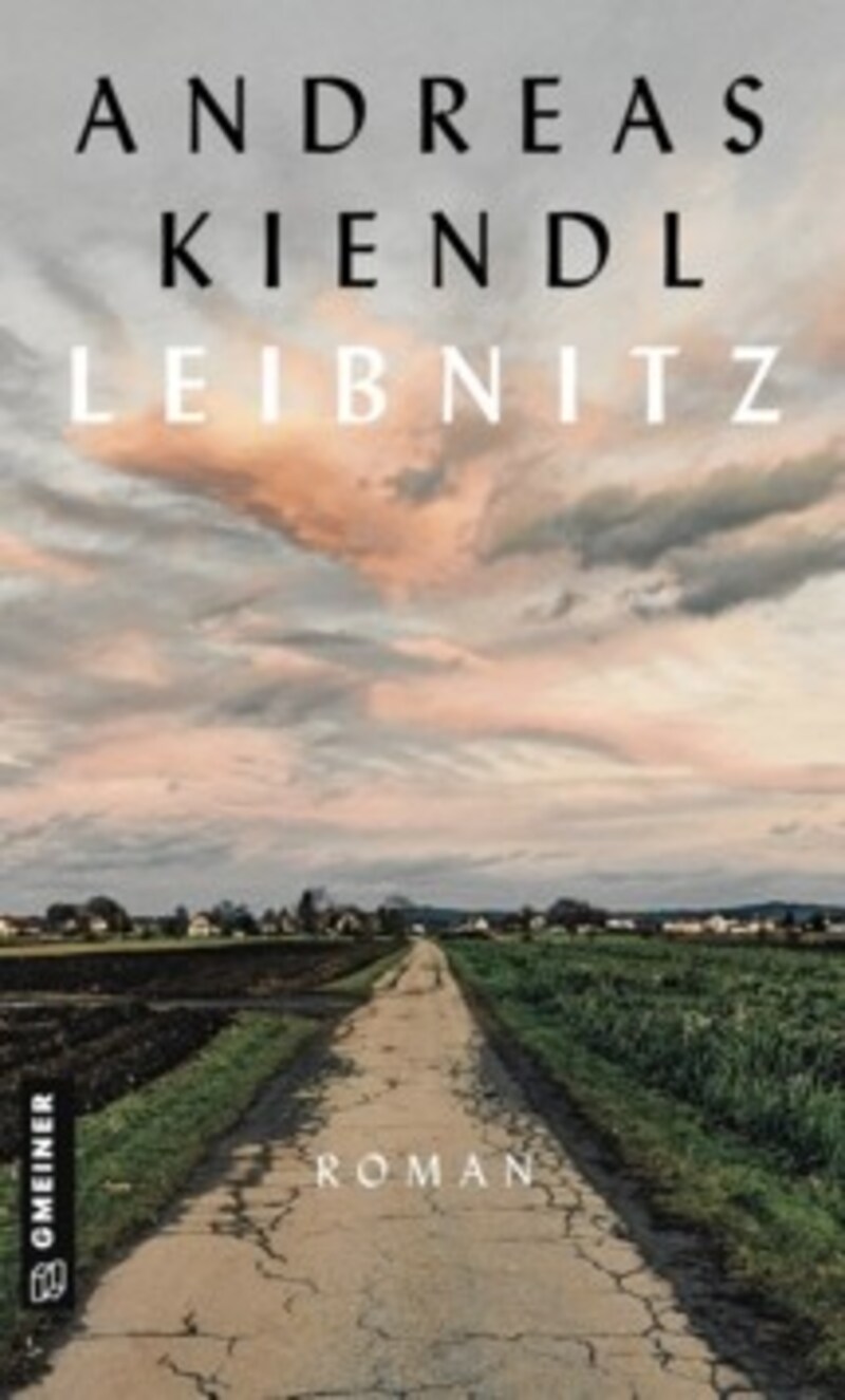 Andreas Kiendl , „Leibnitz“ (Roman, Gmeiner Verlag, 314 Seiten, 22,70 Euro) (Bild: Gmeiner Verlag)