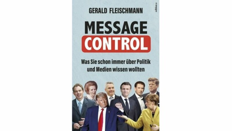 Gerald Fleischmann bringt ein Buch mit dem Titel „Message Control“ auf den Markt. (Bild: edition a)