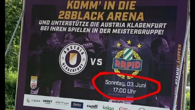 Fehlerteufel auf den eigenen Werbeplakaten: Am gestrigen Sonntag war Austria Klagenfurt schon im Urlaub, gespielt wurde gegen Rapid am Samstag. (Bild: zvg)