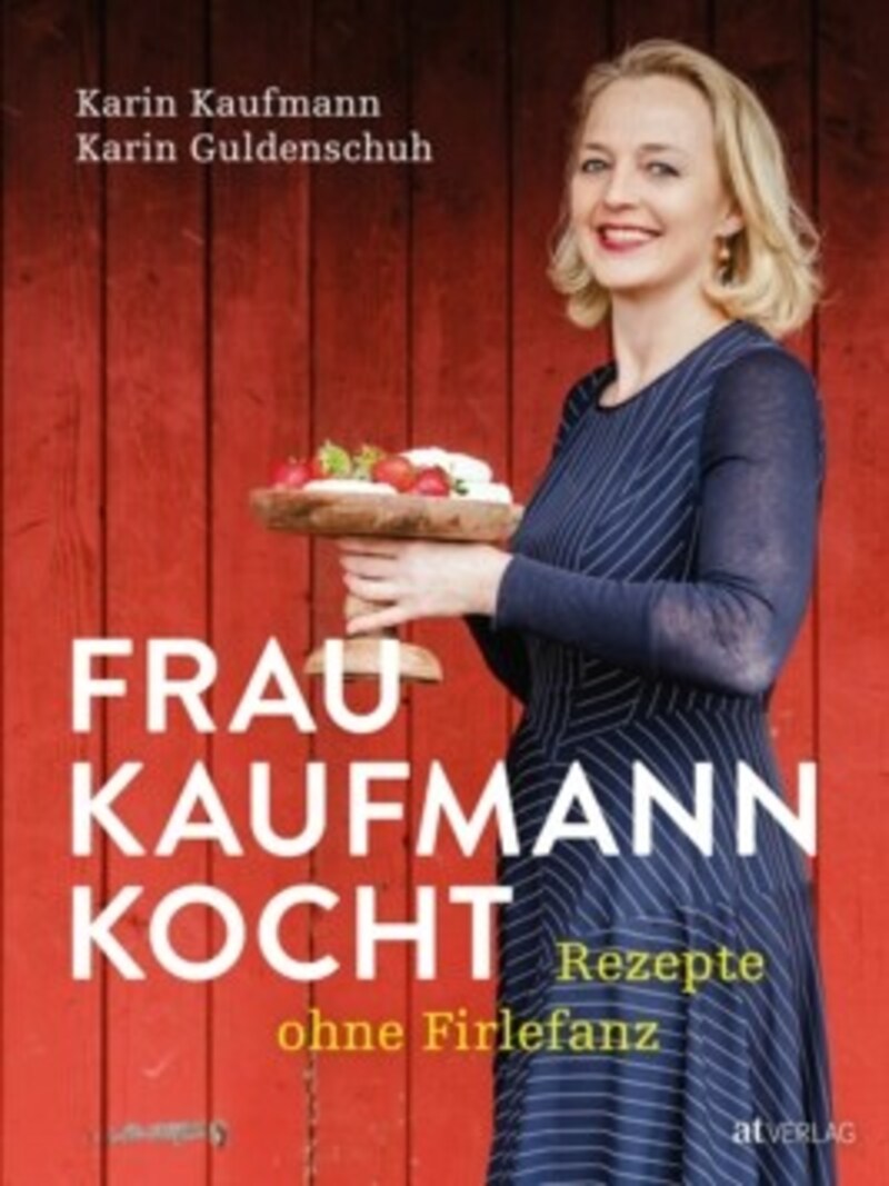 Frau Kaufmann kocht - Rezepte ohne Firlefanz (Bild: Veronika Studer, AT Verlag)