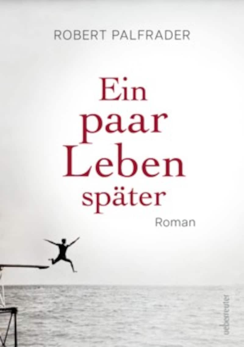 Robert Palfrader: „Ein paar Leben später“, Ueberreuter Verlag, 160 Seiten, 22 Euro (Bild: Ueberreuter Verlag )