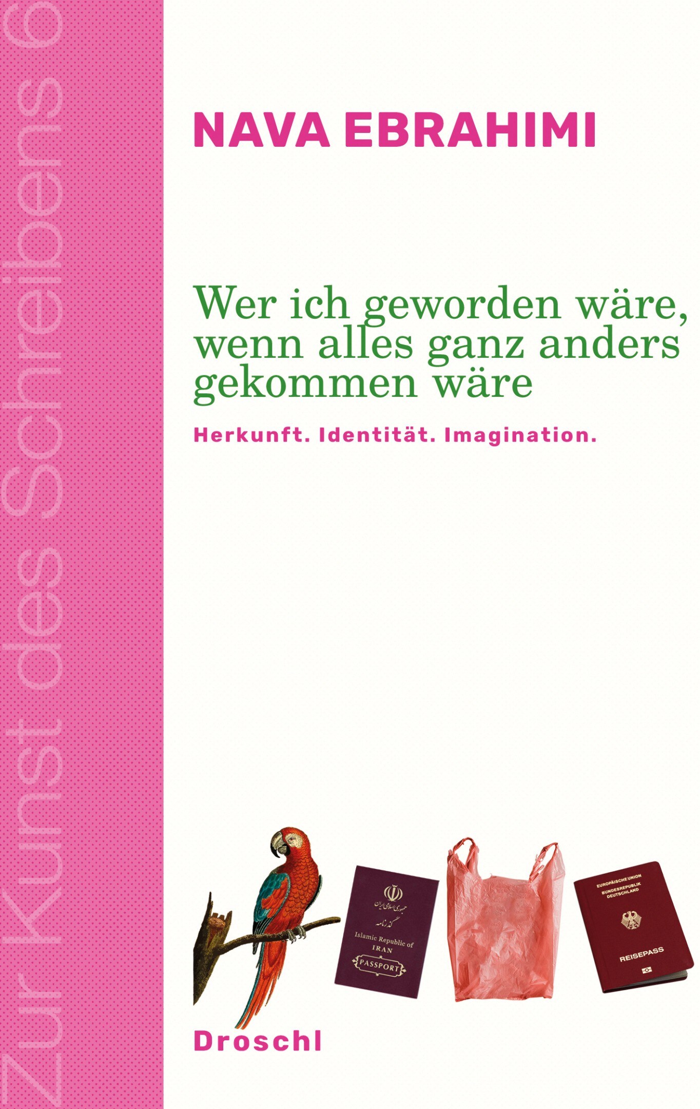 Nava Ebrahimi, "Wer ich geworden wäre, wenn alles ganz anders gekommen wäre" (Droschl Verlag, 96 pages, 15 euros). (Bild: Droschl Verlag)