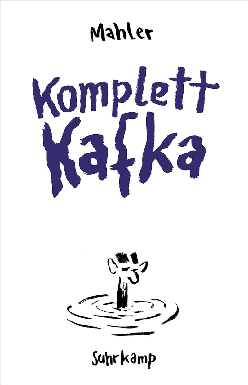 Complete Kafka, Nocilas Mahler, published by Suhrkamp Verlag, 127 pages (Bild: Suhrkamp Verlag)