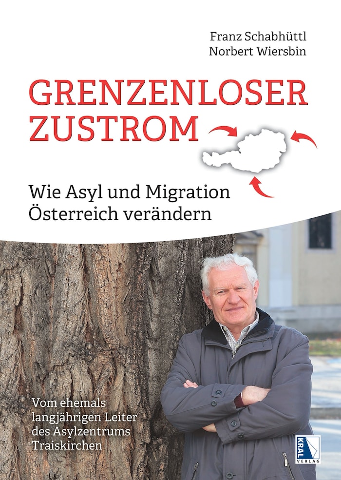 Grenzenloser Zustrom - Wie Asyl und Migration Österreich verändern - by Franz Schabhüttl, former ...