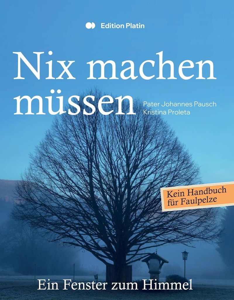 Kein Buch für Faulpelze: „Nix machen müssen“ (20 Euro, Edition Platin). (Bild: Edition Platin)