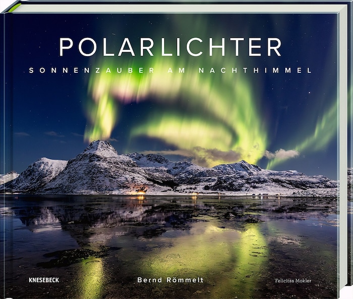 „Polarlichter“ von Bernd Römmelt ist im Knesebeck Verlag erschienen.