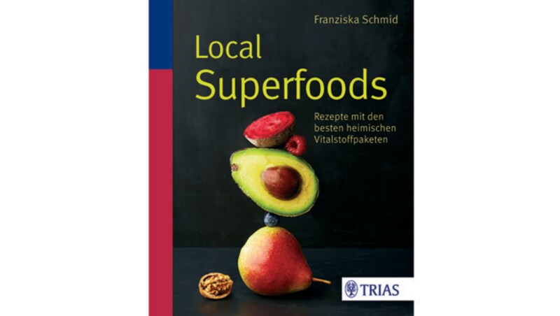 Ratgeber "Local Superfoods" (TRIAS Verlag, Stuttgart 2015) von Franziska Schmid (Bild: © Meike Bergmann, TRIAS Verlag)